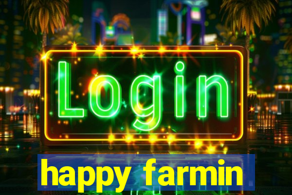 happy farmin